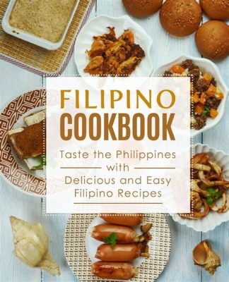  My Philippine Cookbook: A Culinary Symphony of Heritage and Innovation