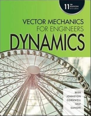  Vector Mechanics for Engineers: Dynamics! Unraveling the Symphony of Motion and Force